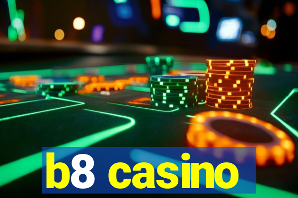 b8 casino